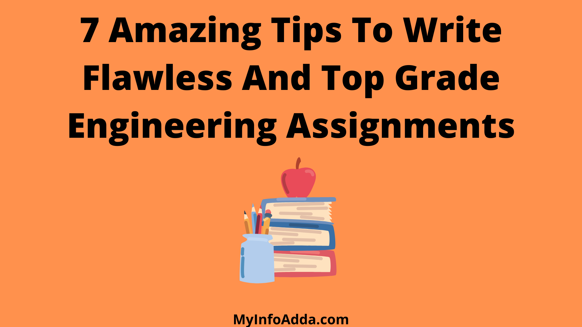 7 Amazing Tips To Write Flawless And Top Grade Engineering Assignments