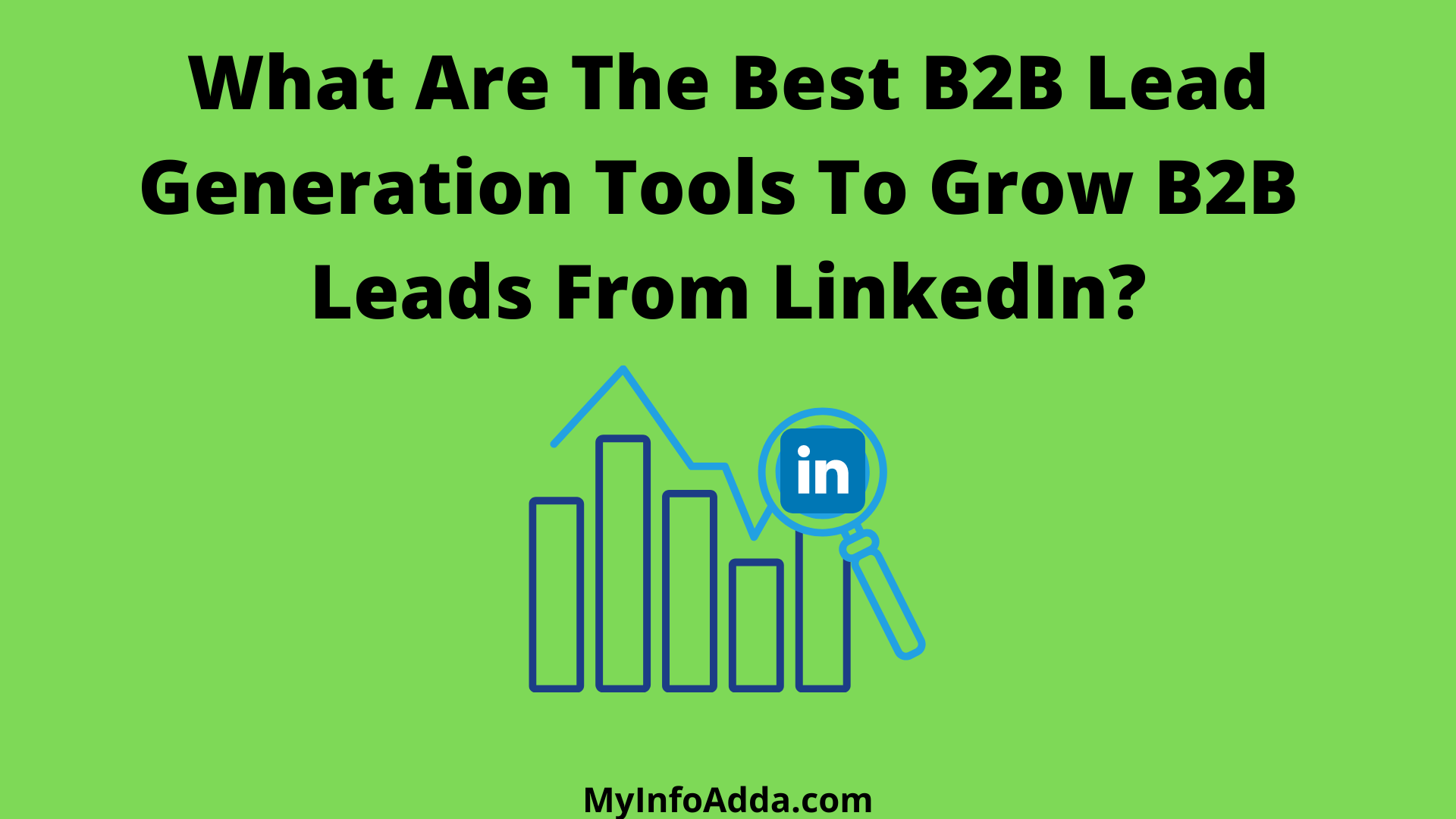 What Are The Best B2B Lead Generation Tools To Grow B2B Leads From LinkedIn