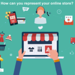 How can you represent your online store?