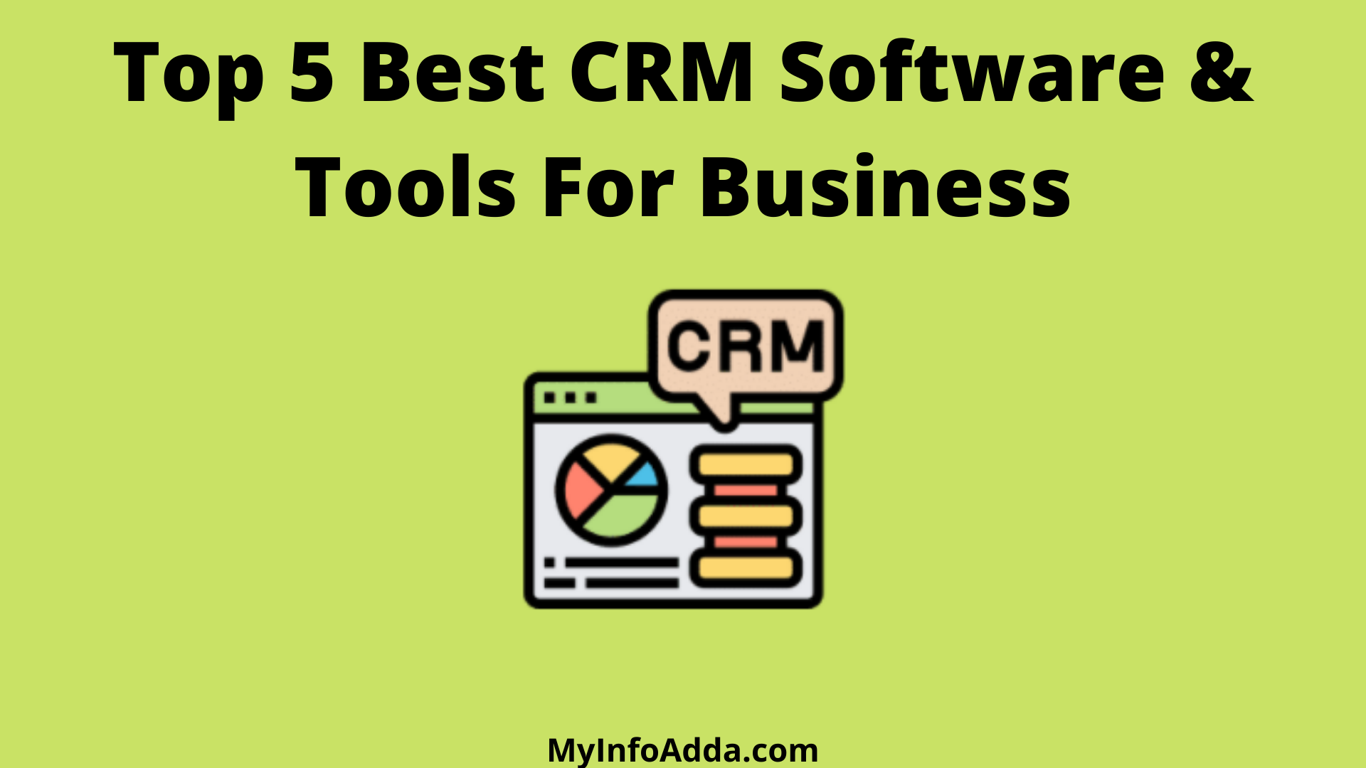 Top 5 Best Crm Software And Tools In 2021 Myinfoadda