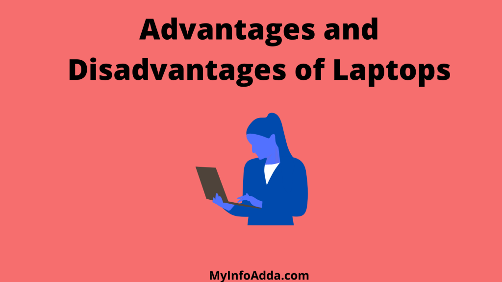 The Advantages and Disadvantages of Laptops You Should Know