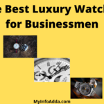 The Best Luxury Watches for Businessmen