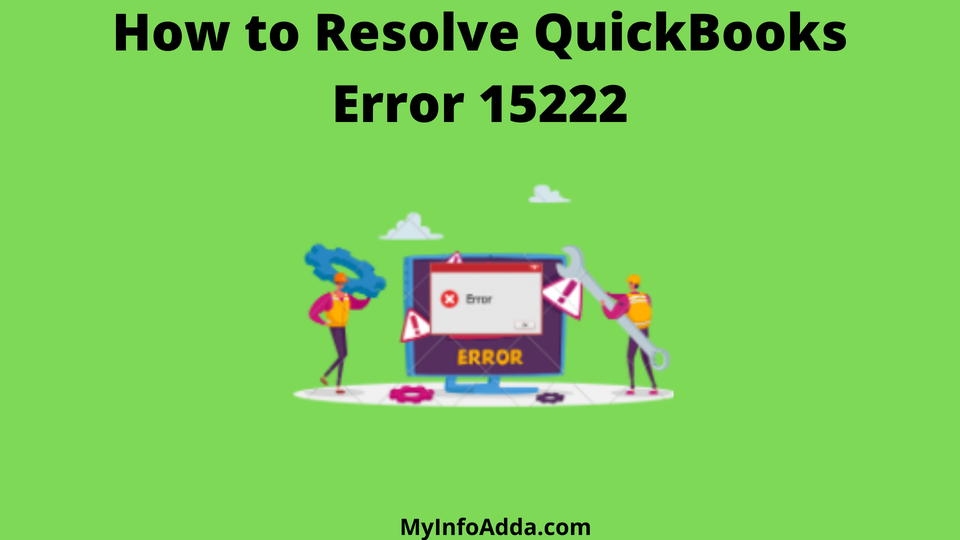 How to Resolve QuickBooks Error 15222 my info adda