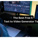 The Best Free 5 Text to Video Generator Tools