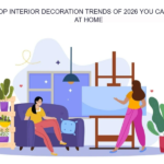 Top Interior Decoration Trends of 2026 You Can Try at Home